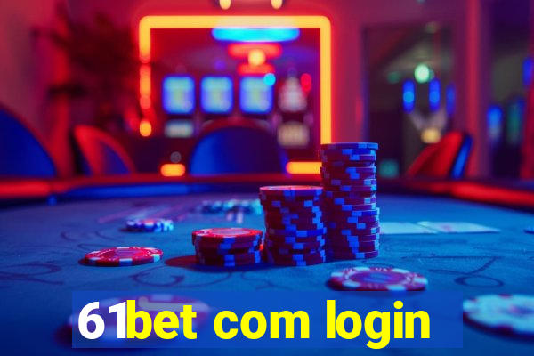 61bet com login